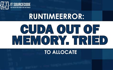 RuntimeError: <b>CUDA</b> <b>out</b> <b>of memory</b>. . Cuda out of memory tried to allocate